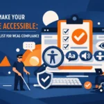 How to Make Your Website Accessible: A 2026 Checklist for WCAG Compliance