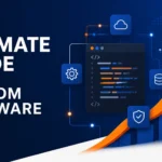 The Ultimate Guide to Custom Software: Everything You Need to Succeed in 2026